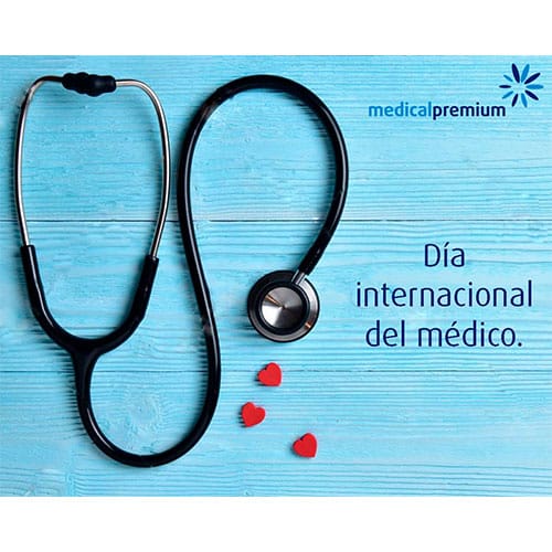 día internacional del médico, día del médico, medical premium, bienestar e innovación a tu alcance,