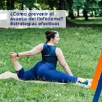 Persona practicando ejercicios de bajo impacto para la prevención del avance del linfedema